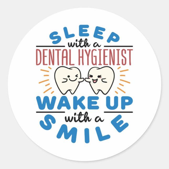Sticker Rond Dormir avec un hygiéniste dentaire Réveillez-vous  (Devant)
