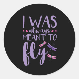 Sticker Rond Dragonfly Dragonflies J'étais toujours destiné à v