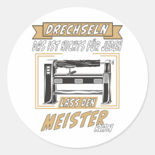 STICKER ROND DRECHSELN CE N'EST RIEN POUR TOUT LE MONDE