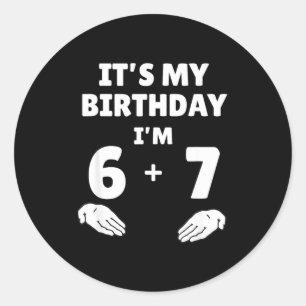 Sticker Rond Drôle 6 7 13e Anniversaire - 13e Anniversaire Six