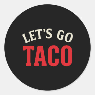 Sticker Rond Drôle Allons Taco Meme