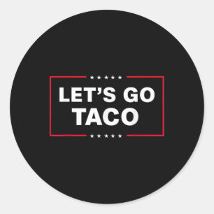 Sticker Rond Drôle Allons-y Taco 57