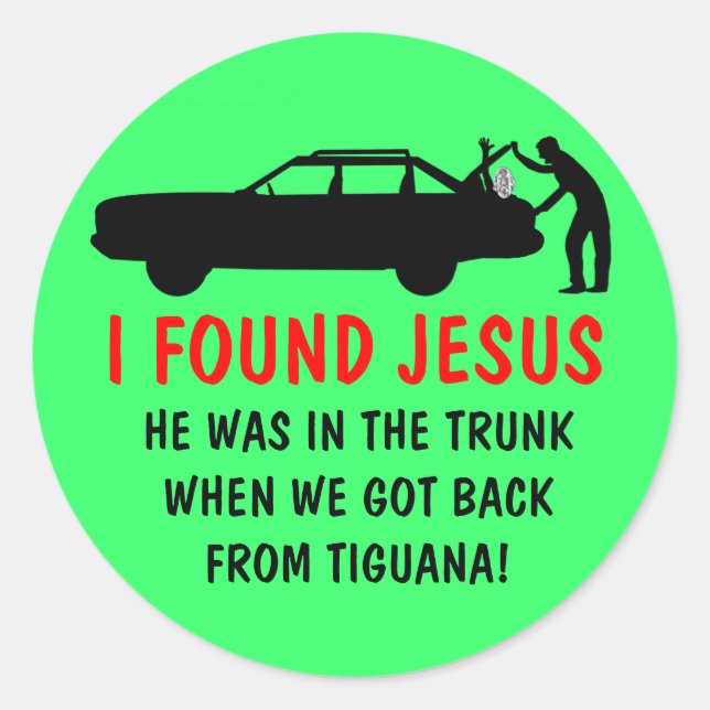 Sticker Rond Drôle athée j'ai trouvé Jésus (Devant)