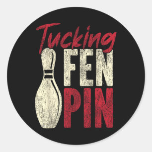 Sticker Rond Drôle Bowling Tucking Fen Pin