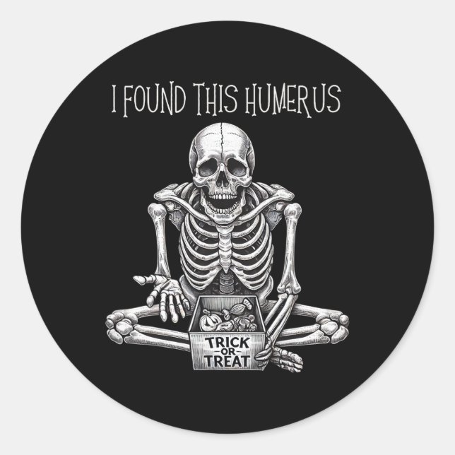 Sticker Rond Drôle Cadeaux Halloween Squelette J'Ai Trouvé Cet  (Devant)