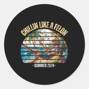Sticker Rond Drôle Chillin Comme Un Felon Été 2024 2024 Trump