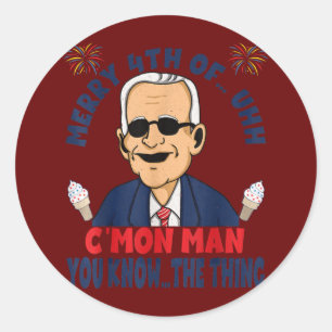 Sticker Rond Drôle Confus Joe Biden Joyeux 4e de C'mon Man