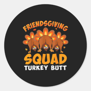 Sticker Rond Drôle de Friendsgiving de Thanksgiving Squad Cul d