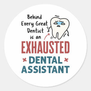 Sticker Rond Drôle Dental Assistant Exhausted Devis
