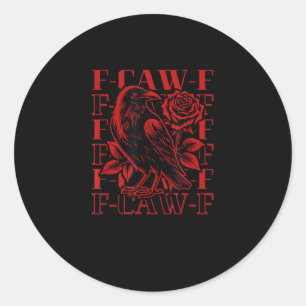 Sticker Rond Drôle F-Caw-F Corbeau Corbeau F-Caw-F Oiseau