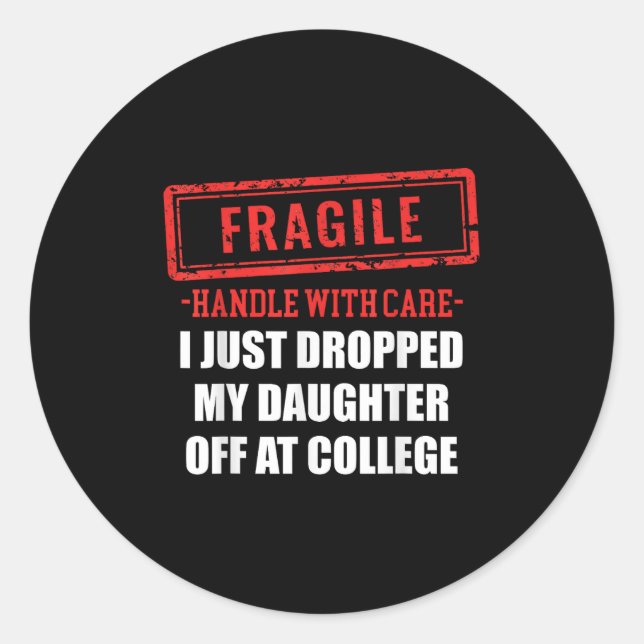 Sticker Rond Drôle Fragile Je Viens D'Abandonner Ma Fille À Co (Devant)