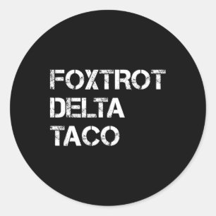 Sticker Rond Drôle Go Taco Chemise Foxtrot Delta Taco 4