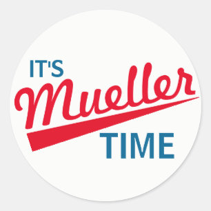 Sticker Rond Drôle "il est temps de Mueller "