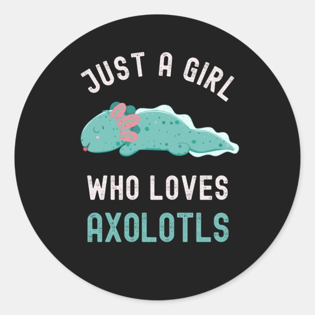 Sticker Rond Drôle Juste Une Fille Qui Aime Les Axolotls (Devant)