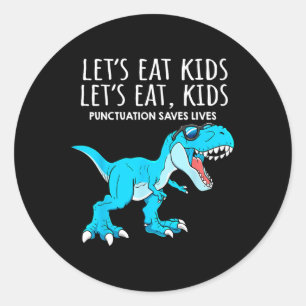 Sticker Rond Drôle Mangeons les enfants La ponctuation sauve de