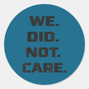 Sticker Rond Drôle, nous nous moquions citation attitude sarcas