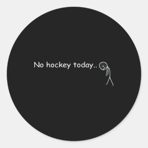 Sticker Rond Drôle Pas de hockey aujourd'hui _5