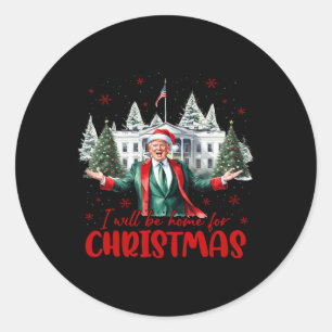 Sticker Rond Drôle Père Noël Trump Je serai à la maison pour l'