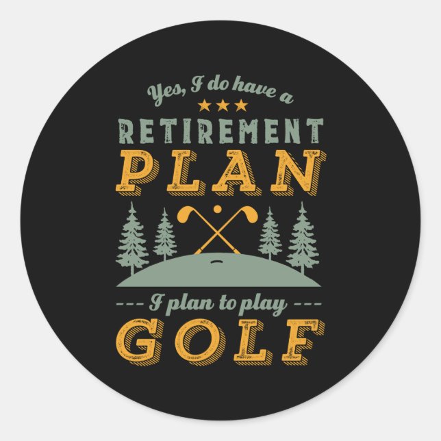 Sticker Rond Drôle Retraité Plan de retraite Jouer Golf (Devant)