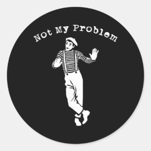 Sticker Rond Drôle Sarcastique Pas Problème - Texte de Citation