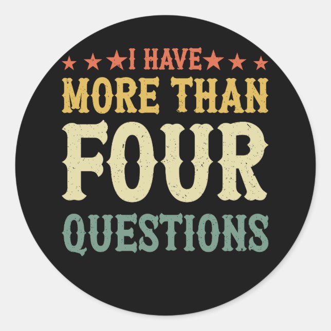 Sticker Rond Drôle Séder Pâque J'Ai Plus De Quatre Questions (Devant)