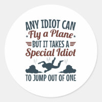 Drôle Skydiving N'importe quel Idiot peut voler un