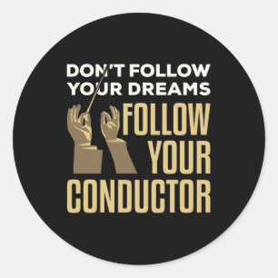 Sticker Rond Drôle Suivez Votre Chef D'Orchestre Conducteur