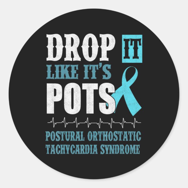 Sticker Rond Drop It Like It's POTS Shirt Dysautonomia Awarenes (Devant)