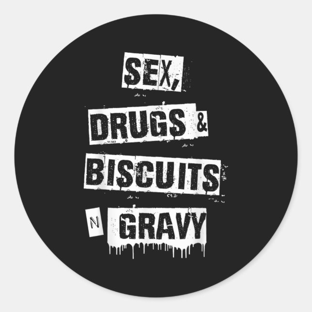 Sticker Rond Drugs Biscuits And Gravy Funny Adult Quote  (Devant)