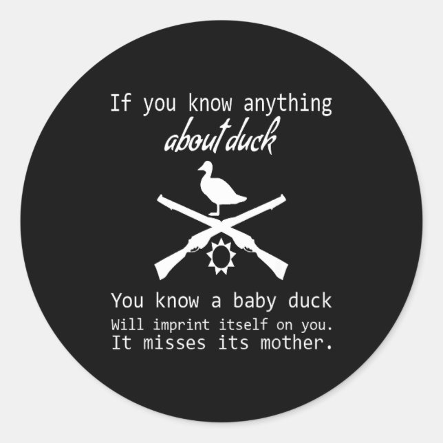 Sticker Rond Duck Hunting Quote - Funny Hunter Gift Cute Hunt G (Devant)