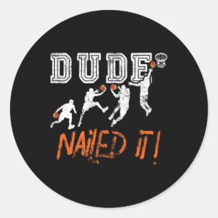 Sticker Rond Dude Nail It - Byller Bysketbyll Player - Hooper