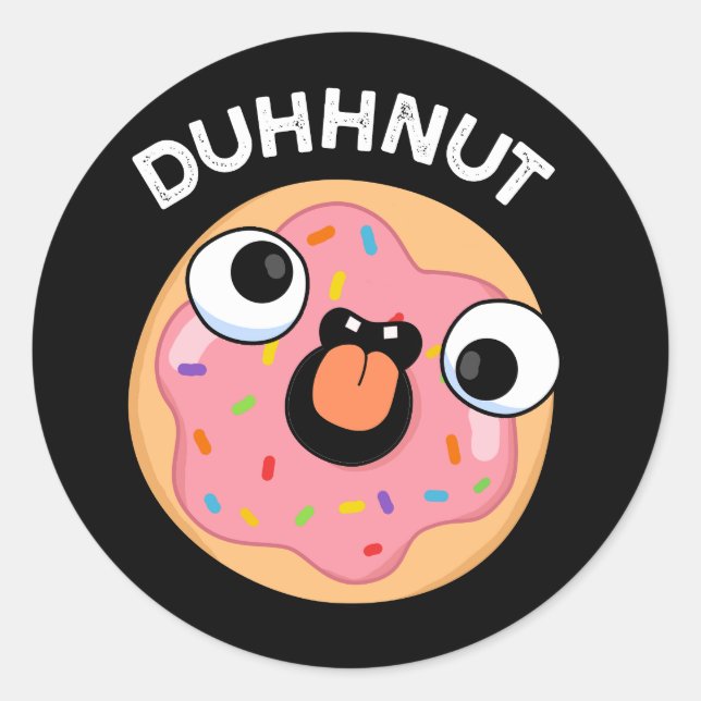 Sticker Rond Duhh-nut Funny Silly Donut Pun Dark BG (Devant)