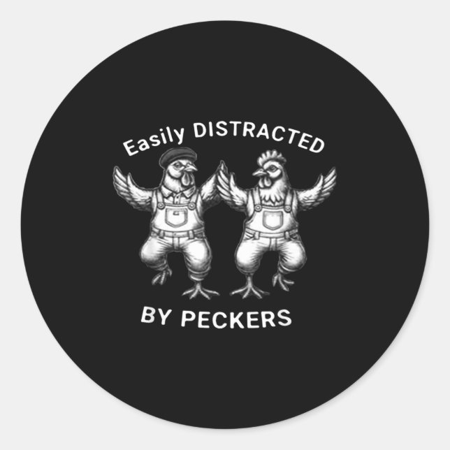 Sticker Rond Easily Distracted By Peckers, Chicken Lover, Funny (Devant)