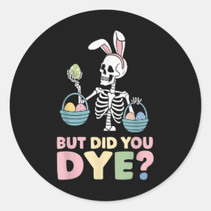 Sticker Rond Easter Skeleton Bunny, Mais Avez-Vous Déchiré Drôl