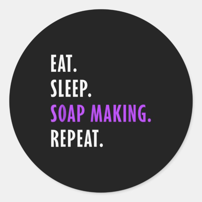 Sticker Rond Eat Sleep Soap Making Repeat - Crafters Soapmaking (Devant)