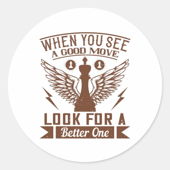 Sticker Rond Échecs - Quand vous voyez un bon mouvement (Devant)