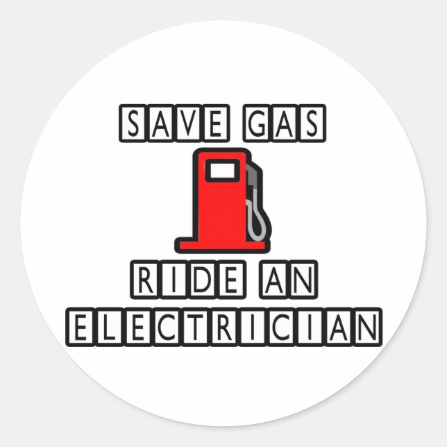Sticker Rond Économisez De L'Essence...Circuler Un Électricien (Devant)