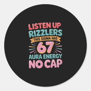 Sticker Rond Écoutez les Rizzlers Ce Sigma a 67 Énergie d'Aura