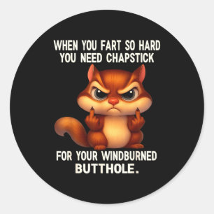 Sticker Rond Écureuil Quand Vous Pétez Si Fort Que Vous Avez Be