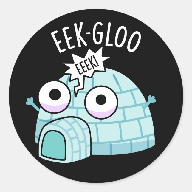 Sticker Rond Eek-gloo Funny Igloo Pun Dark BG (Devant)