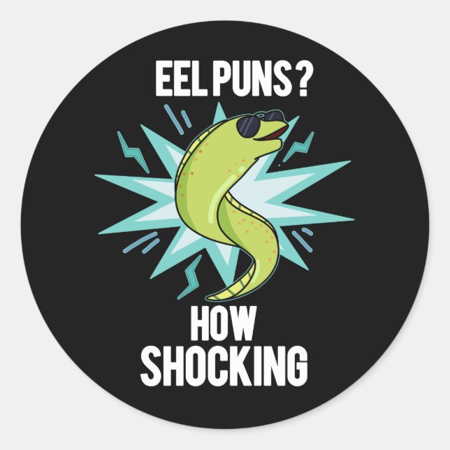 Sticker Rond Eel Puns Comment Choquant Funny Animal Pun Dark BG (Devant)