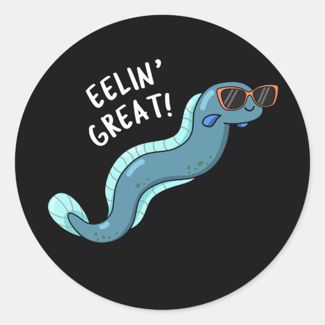 Sticker Rond Eelin Great Funny Slippery Eel Pun Dark BG (Devant)