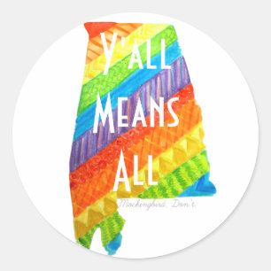 Sticker Rond Égalité de l'Alabama "vous veut dire tout le"