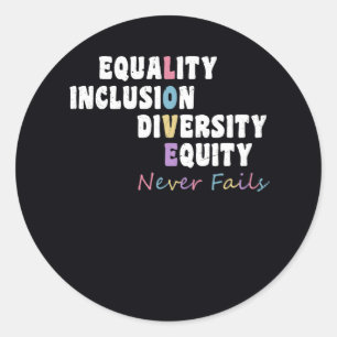 Sticker Rond Égalité Inclusion Diversité Équité Amour Jamais Fa