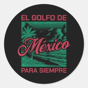 Sticker Rond El Golfo De México Para Siempre