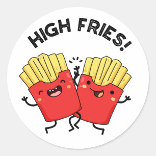 Sticker Rond Élevée Fries drôle Ami Pun