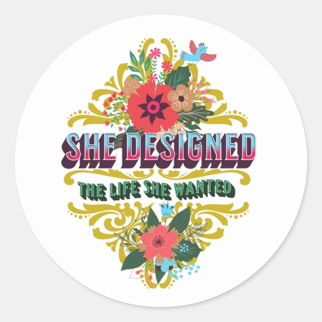 Sticker Rond Elle A Conçu La Vie Qu'Elle Recherchée (Devant)