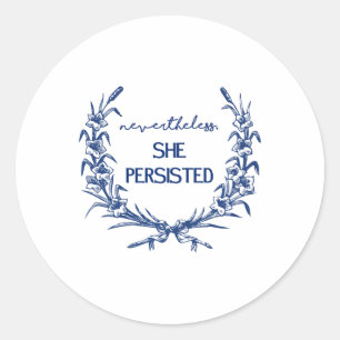 Sticker Rond Elle A Néanmoins Persisté