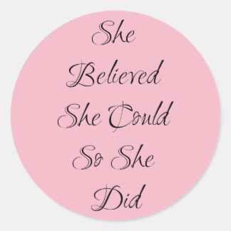 Sticker Rond Elle Croyait Qu'Elle Pouvait Motivationnaliser Cit