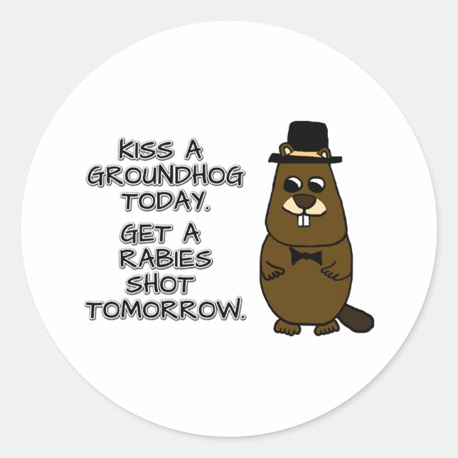 Sticker Rond Embrasse un marmotte aujourd'hui. Attrape une rage (Devant)